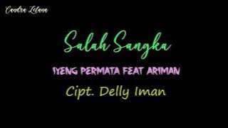 Salah Sangka_Iyeng Permata Feat Ariman