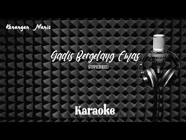 SUPERKID - Gadis Bergelang Emas - Karaoke tanpa Vocal class=