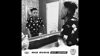 Mas MusiQ Ntwana Yami ft Young Stunna,Bongza,Nkulu501&skroef28