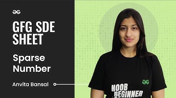 Sparse Number | GFG SDE Sheet | Anvita Bansal | GeeksforGeeks Practice