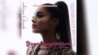 Luis Miguel Ft Ariana Grande - Tu imaginación ( Audio )