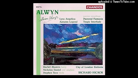 William Alwyn : Lyra Angelica, Concerto for harp a...