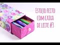 Estojo feito com Caixa de Leite #3