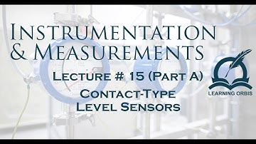 Lecture 15 Contact-type Level Sensors | How they work!
