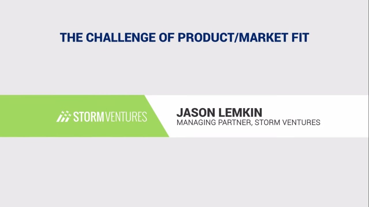 The Challenge of Product/Market Fit