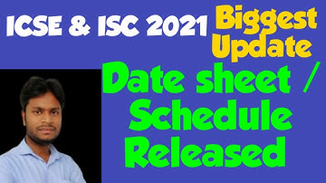 ICSE & ISC 2021 UPDATE : Date sheet / Schedule / Time table Released for Board Exams 2021.
