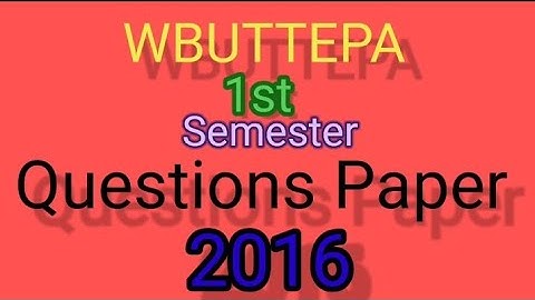 WBUTTEPA 1st Semester questions Paper 2016/B.ed 1st Semester questions Paper 2016