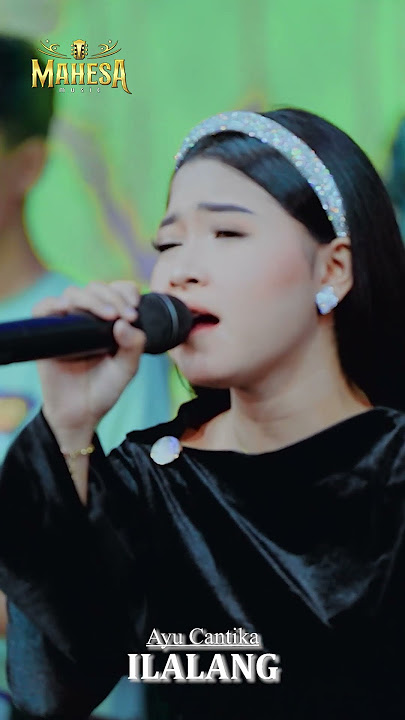 AYU CANTIKA - ILALANG sudah tayang Ytc MAHESA Official  #mahesamusic #dangdut #dangdutkoplo