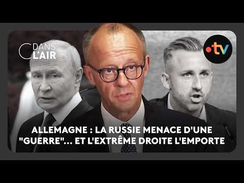 Allemagne : la Russie menace d'une "guerre"... et l'extrême droite l'emporte