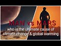 MAN VS MARS -THE ULTIMATE CAUSE OF GLOBAL WARMING & CLIMATE CHANGE | Space Dynasty| music| pewdiepie