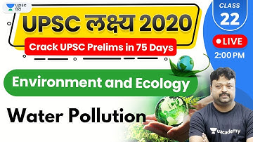 UPSC Lakshya 2020 | Environment and Ecology by Akhilesh Sir | Water Pollution