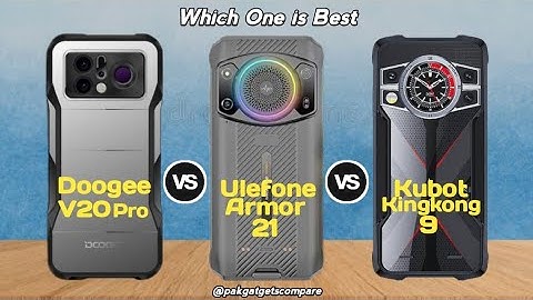 Doogee V20 Pro 5G Vs Ulefone Armor 21 Vs Kubot Kingkong 9