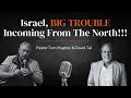 Israel big trouble incoming from the north