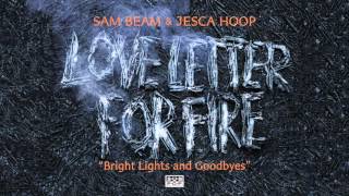 Video thumbnail of "Sam Beam and Jesca Hoop - Bright Lights and Goodbyes"