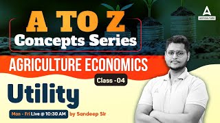 Utility in Agriculture Economics #4 | A to Z Agricultural Utilities | By Sandeep Sir