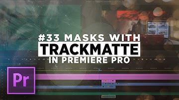 Masking with TRACKMATTE in Premiere Pro