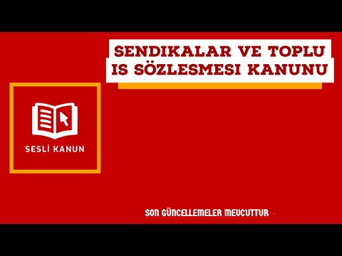 Sendikalar ve Toplu İş Sözleşmesi Kanunu (Sesli Kanun Dinle)