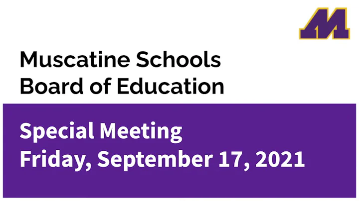 September 17th, 2021 - Muscatine Schools Special Board Meeting