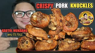 CRISPY PORK KNUCKLES MUKBANG/ OVERLOAD CRISPINESS/ MUKBANG PHILIPPINES/ FILIPINO MUKBANGER