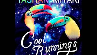 Video thumbnail of "Tashaki Miyaki - Cool Runnings"