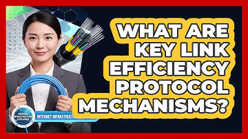 What Are Key Link Efficiency Protocol Mechanisms?