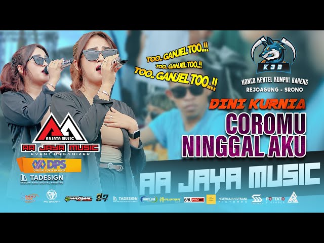 DINI KURNIA - COROMU NINGGAL AKU (AA JAYA MUSIC) LIVE K3B x K5 MAXIMAL AUDIO class=