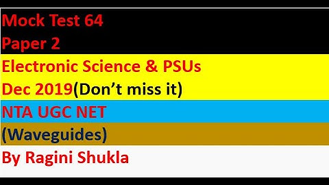 Mock Test 64 || Paper 2|| Electronic Science & PSUs || Dec 2019|| NTA UGC NET|| By Ragini Shukla