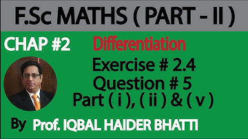 Ch#2 | Differentiation Ex 2.4 Q5 Part (i),(ii),(v) (Chain Rule)  Maths Fsc Part 2 (Lec 26)