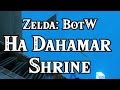 Zelda: BotW Ha Dahamar Shrine