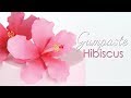 Gumpaste Hibiscus Flower Tutorial