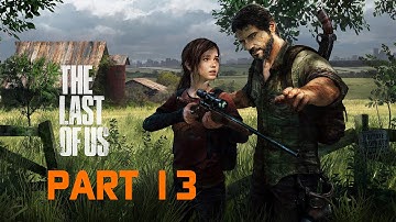 The Last of Us Part 13 [no commentary]