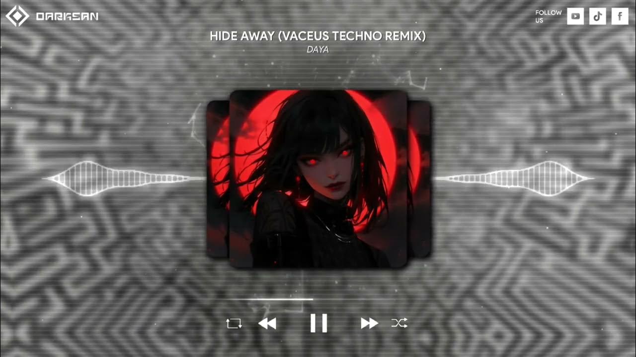 Daya - Hide Away (VACEUS Techno Remix) Daya - Hide Away (VACEUS Techno Remix)