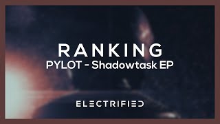 Ranking PYLOT's Shadowtask EP