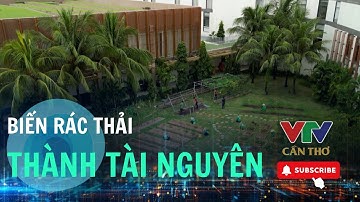 Du lịch xanh từ… vườn rau tái chế rác thải | VTV CẦN THƠ