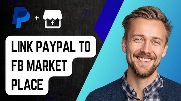 How To Link Paypal To Facebook Marketplace [2025 Guide]