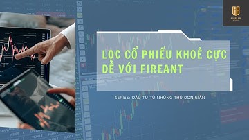 Lọc cổ phiếu mạnh nhất bằng Fireant cực nhanh chóng cho nhà đầu tư| Golden Boy Investment