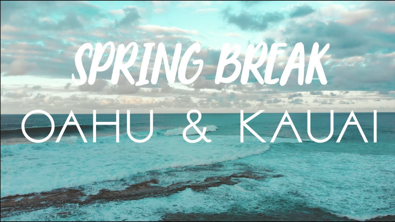 SPRING BREAK IN OAHU AND KAUAI Haole Vlog Episode 29 YouTube