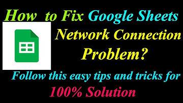 How to Fix Google Sheets App Network Connection Problem in Android & Ios | Internet Connection Error