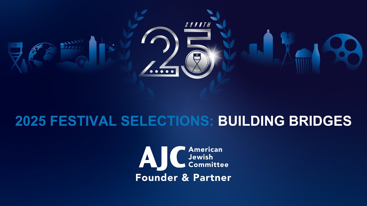 2025 Festival Preview: AJC Atlanta - Atlanta Jewish Film Festival 25th Anniversary