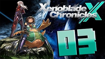 Xenoblade Chronicles X Gameplay Walkthrough Part 3 No Commentary (Wii U English Dub)