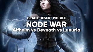 BDM Node War (Alfheim vs Devnath vs Luxuria)