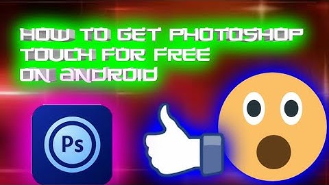 How to get photoshop touch for free on android