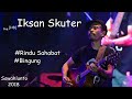 Iksan Skuter [HD] - Rindu Sahabat ~ Bingung live at SIMFes2018. Sawahlunto, Sumatera Barat.