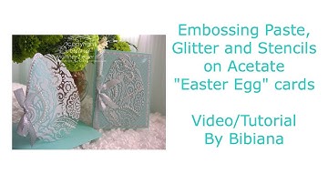 Embossing Paste, Glitter and Stencils On Acetate Egg Cards