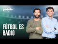 Fútbol es Radio: Los primeros recuerdos de fútbol