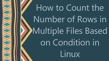 How to Count the Number of Rows in Multiple Files Based on Condition in Linux