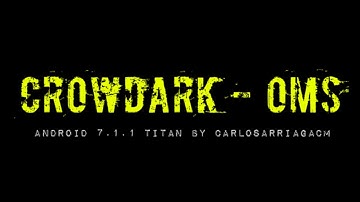 ROM CrowDark - OMS [Android 7.1.1] [Titan]