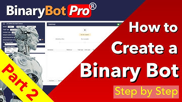 How to Create a Binary Bot (Part 2) | Binary Bot Tutorial