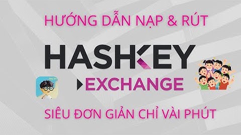 Hướng Dẫn Nạp & Rút Coin Trên Sàn HashKey (Quá Đơn Giản)