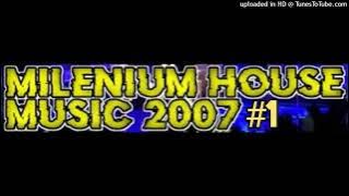 Millenium House Music 2007 #1